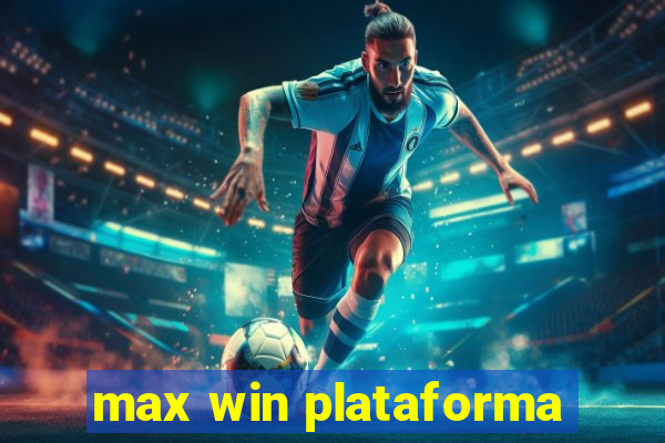 max win plataforma